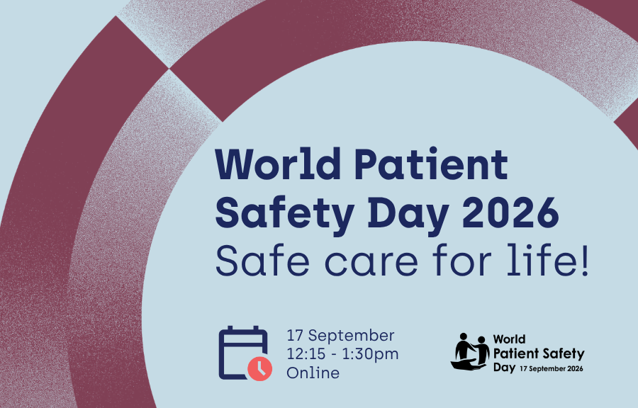 Promotional graphic for a SafetyNet webinar marking World Patient Safety Day 2026. The design features a light blue background with overlapping burgundy circular shapes. The text reads: “World Patient Safety Day 2026 – Safe care for life!” A calendar and clock icon appear alongside the event details: “17 September, 12:15–1:30pm, Online”. The World Patient Safety Day 2026 logo is displayed in the bottom right corner.